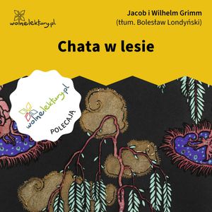 Chata w lesie, Jacob i Wilhelm Grimm