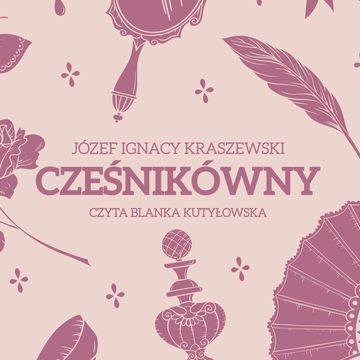 Cześnikówny audiobook, Józef Ignacy Kraszewski