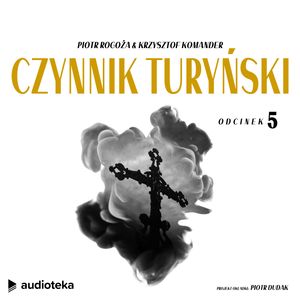 Czynnik turyński. Odcinek 5, Krzysztof Komander Piotr Rogoża
