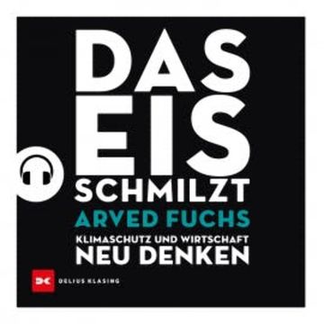 Das Eis schmilzt audiobook, Arved Fuchs