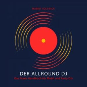 Der Allround DJ - Das Hörbuch, Marko Holtwick