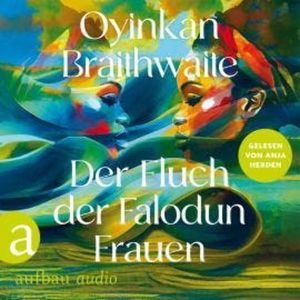 Der Fluch der Falodun Frauen (Ungekürzt), Oyinkan Braithwaite