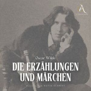 Die Erzählungen und Märchen Hörbuch, Oscar Wilde