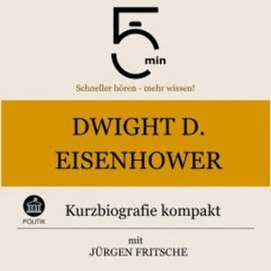 Dwight D. Eisenhower: Kurzbiografie kompakt, 5 Minuten