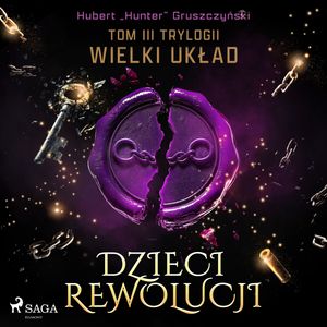 Dzieci Rewolucji. Tom III trylogii Wielki układ, Hubert „Hunter” Gruszczyński
