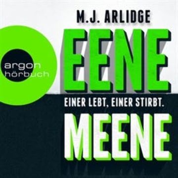 Eene Meene - Einer lebt, einer stirbt audiobook, M. J. Arlidge