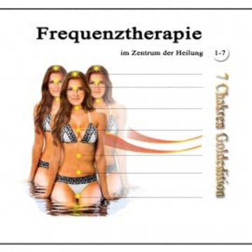 Frequenztherapie im Zentrum der Heilung 1-7 audiobook, Jeffrey Jey Bartle