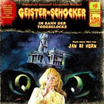 Geister-Schocker, Folge 108: Im Bann der Todesglocke audiobook, Jan de Horn
