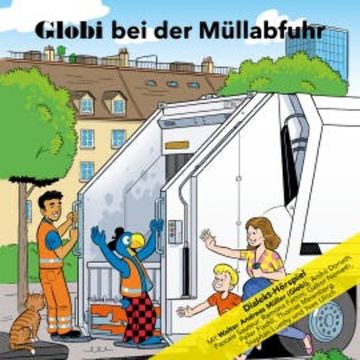 Globi bei der Müllabfuhr audiobook, Walter Andreas Müller