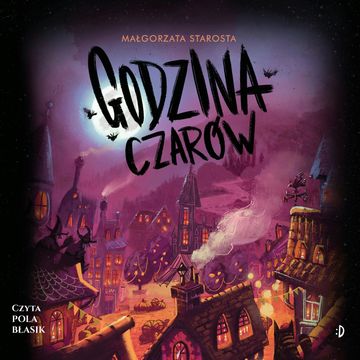 Godzina czarów. Tom 1 audiobook, Małgorzata Starosta