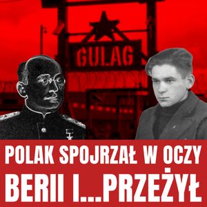 GUŁAG. Biografia systemu i Polak, który spojrzał w oczy Berii, Historia jakiej nie znacie