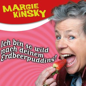 Ich bin so wild nach deinem Erdbeerpudding!, Margie Kinsky