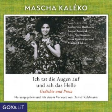 Ich tat die Augen auf und sah das Helle. Gedichte und Prosa audiobook, Mascha Kaléko