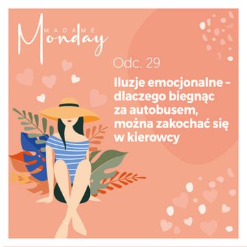 Iluzje emocjonalne - dlaczego biegnąc za autobusem, można zakochać się w kierowcy? audiobook, Joanna Flis