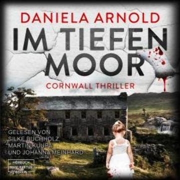 Im tiefen Moor (ungekürzt) audiobook, Daniela Arnold