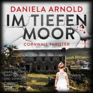 Im tiefen Moor (ungekürzt), Daniela Arnold