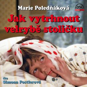 Jak vytrhnout velrybě stoličku, Marie Poledňáková