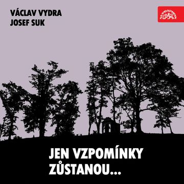 Jen vzpomínky zůstanou... Václav Vydra, Josef Suk audiobook, Dalibor Ctibor Vačkář, Eduard Kohout, Emil Hlobil, Jan Werich, Jiří Dohnal, Jiřina Šejbalová, Julius Kalaš, Klement Slavický, Marie Podvalová, Marie Vášová, Otomar Krejča, Pavel Bořkovec