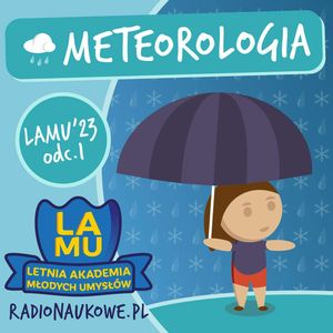 LAMU'23 #01 - Ile ważą chmury i dlaczego niektóre są takie ciemne? Odcinek meteorologiczny, Karolina Głowacka