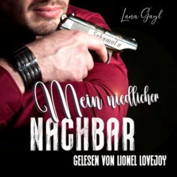 Mein niedlicher Nachbar audiobook, Lana Gayl
