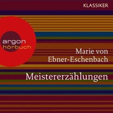 Meistererzählungen audiobook, Marie Von Ebner-Eschenbach