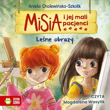 Misia i jej mali pacjenci. Leśne obrazy, Aniela Cholewińska-Szkolik