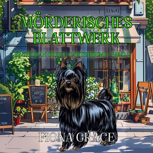 Mörderisches Blattwerk (Ein Delilah-Green-Gartenkrimi – Band 2), Fiona Grace