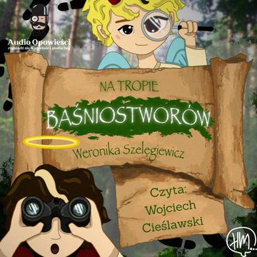 Na tropie Baśniostworów audiobook, Weronika Szelęgiewicz