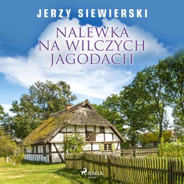 Nalewka na wilczych jagodach audiobook, Jerzy Siewierski