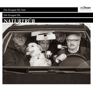 Naturtrüb (ungekürzt), Die Gruppe Oil, Gereon Klug, Maurice Summen, Reverend Christian Dabeler, Timur Mosh Çirak