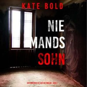 Niemands Sohn (Ein spannender Eve Hope FBI-Thriller – Buch 3), Kate Bold