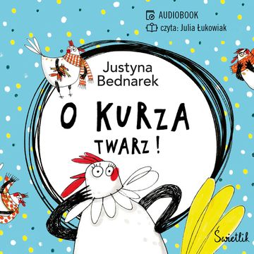 O kurza twarz! Tom 2 audiobook, Justyna Bednarek