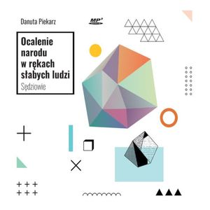 Ocalenie narodu w rękach słabych ludzi. Sędziowie, Danuta Piekarz