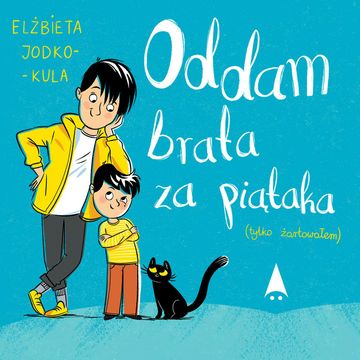 Oddam brata za piątaka (tylko żartowałem) audiobook, Elżbieta Jodko-Kula