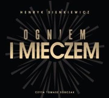 Ogniem i mieczem audiobook, Henryk Sienkiewicz