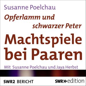 Opferlamm und schwarzer Peter - Machtspiele bei Paaren, Susanne Poelchau