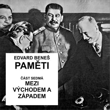 Paměti - část 7: Mezi Východem a Západem audiobook, Edvard Beneš