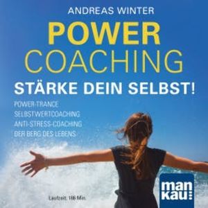 PowerCoaching. Stärke dein Selbst!, Andreas Winter