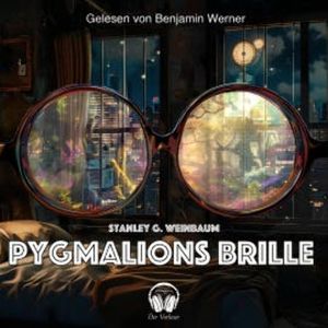 Pygmalions Brille, Stanley G. Weinbaum