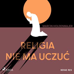 Religia nie ma uczuć, Marcin Holdenmajer
