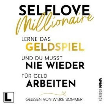 Selflove Millionaire (ungekürzt) audiobook, Wibke Sommer