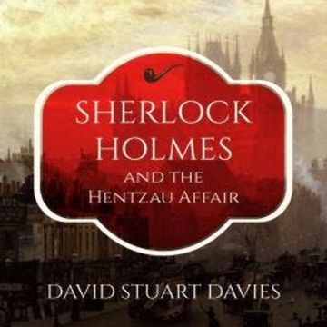 Sherlock Holmes and the Hentzau Affair (Unabridged) audiobook, David Stuart Davies