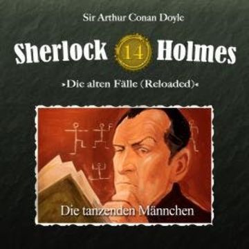 Sherlock Holmes, Die alten Fälle (Reloaded), Fall 14: Die tanzenden Männchen audiobook, Arthur Conan Doyle