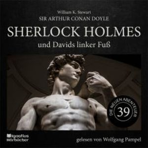 Sherlock Holmes und Davids linker Fuß (Die neuen Abenteuer, Folge 39), Sir Arthur Conan Doyle