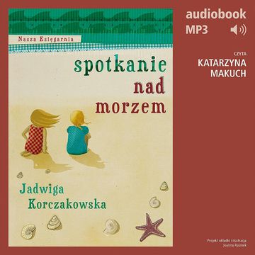 Spotkanie nad morzem audiobook, Jadwiga Korczakowska