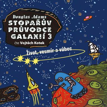 Stopařův průvodce Galaxií 3: Život, vesmír a vůbec audiobook, Douglas Adams