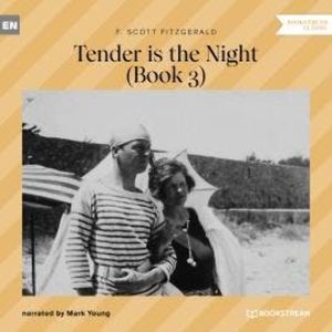 Tender is the Night - Book 3 (Unabridged), F. Scott Fitzgerald