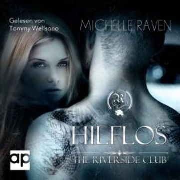 The Riverside Club - Hilflos audiobook, Michelle Raven