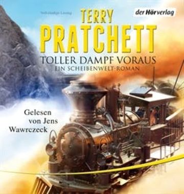 Toller Dampf voraus: Ein Scheibenwelt-Roman audiobook, Terry Pratchett