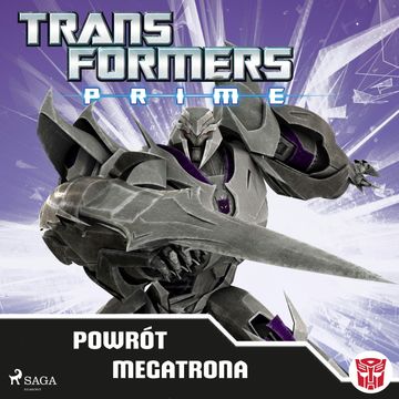 Transformers. PRIME. Powrót Megatrona audiobook, Praca zbiorowa